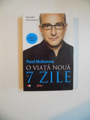 O VIATA NOUA IN 7 ZILE de PAUL MCKENNA , 2011 LIPSA CD foto