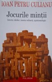 Jocurile mintii. Istoria ideilor, teoria culturii, epistemologie - Ioan Petru Culianu (Editia a II-a)