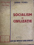 1947 Socialism si civilizatie Serban Voinea Editura Patidului Social-democrat