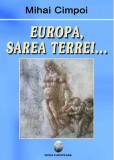 Europa, sarea Terrei... | Mihai Cimpoi, Ideea Europeana