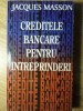 Credite Bancare pentru Intreprinderi - Jacques Masson, Rao 1994, Marketing, Economie, Carte in Romana