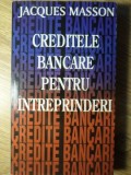 Credite Bancare pentru Intreprinderi - Jacques Masson, Rao 1994, Marketing, Economie, Carte in Romana