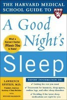 The Harvard Medical School Guide to a Good Night&#039;s Sleep