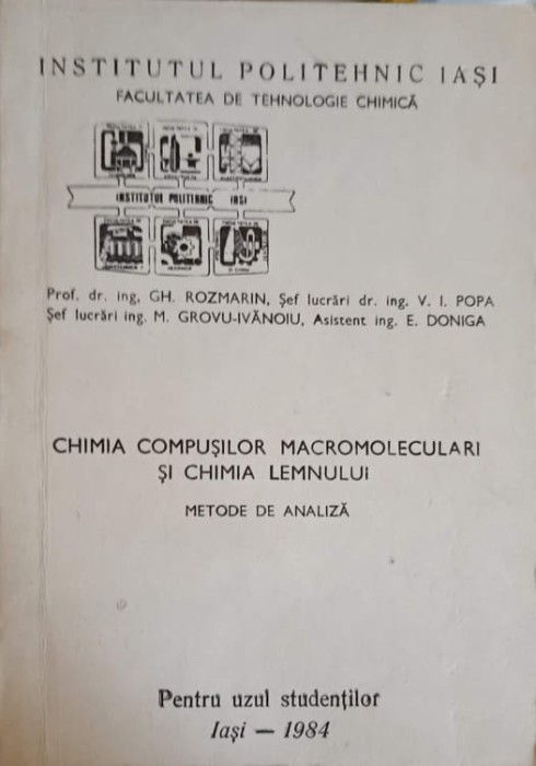 CHIMIA COMPUSILOR MACROMOLECULARI SI CHIMIA LEMNULUI, METODE DE ANALIZA-GH. ROZMARIN, V.I. POPA, M. GROVU-I-245622
