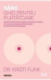 Sanii. Ghid pentru purtatoare - Kristi Funk