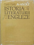 Istoria Literaturii Engleze - A. Anixt (1965), Editura Stiintifica, Coperta Cartonata, 734 Pagini