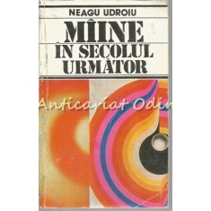 Miine In Secolul Urmator - Neagu Udroiu