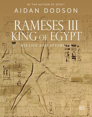 Rameses III, King of Egypt: His Life and Afterlife foto