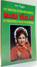 UN MISTER EXTRASENZORIAL , MARIA VARLAN SI TERAPIILE SALE NATURALE de ION TUGUI , 1998 foto