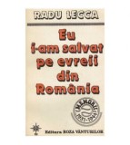 Radu Lecca - Eu i-am salvat pe evreii din Romania - 126109