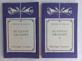 HONORE DE BALZAC - EUGENIE GRANDET, VOL. I+ VOL. II, 1934, IN LIMBA FRANCEZA