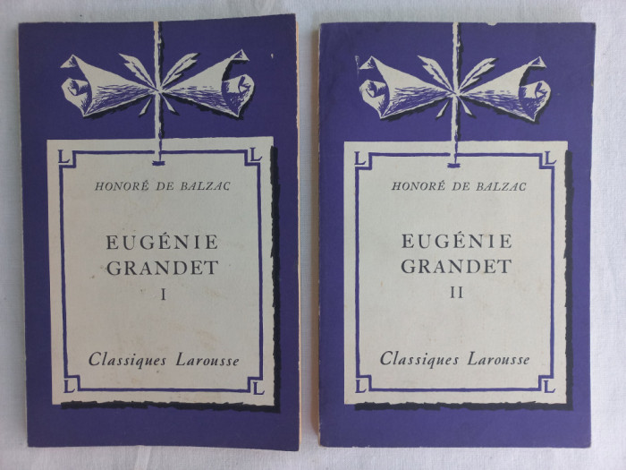 HONORE DE BALZAC - EUGENIE GRANDET, VOL. I+ VOL. II, 1934, IN LIMBA FRANCEZA