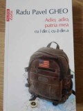Adio, Adio, Patria Mea - Radu Pavel Gheo, Polirom, 2013, Roman, Beletristica