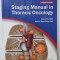 STAGING MANUAL IN THORACIC ONCOLOGY , executive editor RHAMON RAMI - PORTA , 2016