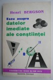 Eseu asupra datelor imediate ale constiintei &ndash; Henri Bergson (putin uzata)