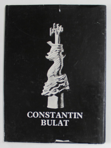 CONSTANTIN BULAT de ALICE BOTEZ , DAN GRIGORESCU , RADU IONESCU