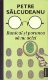 BUNICUL SI PORUNCA SA NU UCIZI-PETRE SALCUDEANU-274611