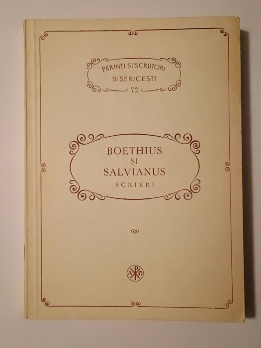 Boethius și Salvianus - Scrieri. Articole teologice și m&acirc;ng&acirc;ierile filozofiei. Despre guvernarea lui Dumnezeu (PSB 72)