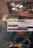 Filmul documentar. Despre documentar... inca ceva in plus - Laurentiu Damian