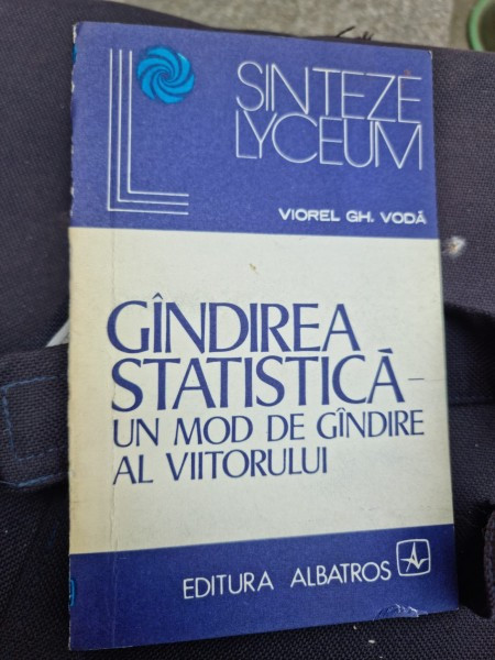 Viorel Gh. Voda - Gandirea Statistica. Un mod de gandire al viitorului