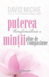 Puterea transformatoare a mintii pline de compasiune &ndash; David Michie