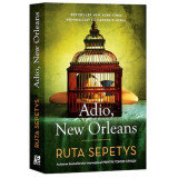 Adio, New Orleans, Ruta Sepetys