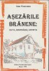 Ioan Praoveanu - Așezările Brănene: Satul, Gospodăria, Locuința. Carte Folclor, Schițe, Hărți