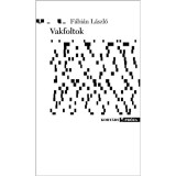 Vakfoltok - Novell&aacute;k - F&aacute;bi&aacute;n L&aacute;szl&oacute;