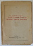 CONTRIBUTIUNI LA CUNOASTEREA EVOLUTIEI ECONOMIEI PUBLICE ROMANESTI de I.N. STAN , 1932 -1944 , APARUTA 1945