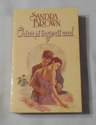 Sandra Brown - Chiar si Ingerii Cad foto