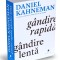 Gandire Rapida, Gandire Lenta, Daniel Kahneman - Editura Publica