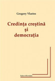 Credinta crestina si democratia | Gregory Vlastos