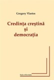 Credinta crestina si democratia | Gregory Vlastos
