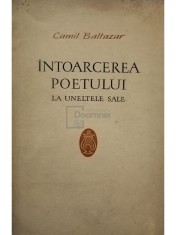 Camil Baltazar - Intoarcerea poetului la uneltele sale (Editia: 1967) foto