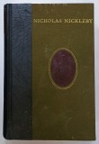 NICHOLAS NICKLEBY by CHARLES DICKENS ,1938 , EDITIE ANASTATICA , REEDITATA 2005