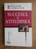 NAPOLEON HILL / W. CLEMENT STONE - SUCCESUL ȘI ATITUDINEA