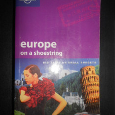 Europe on a shoestring. Big trips on small budgets. Lonely Planet