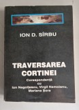 Ion D. Sirbu - Traversarea Cortinei (corespondenta)
