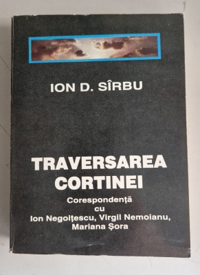 Ion D. Sirbu - Traversarea Cortinei (corespondenta) foto