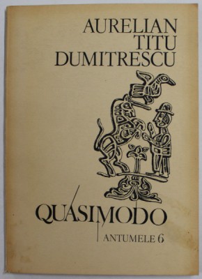 QUASIMODO , versuri de AURELIAN TITU DUMITRESCU , ANTUMELE 6 , 1987 , DEDICATIE * foto