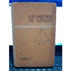 Geometria in spatiu, manual pentru clasa a x-a reala - Cezar Cosnita