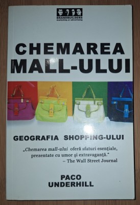 Paco Underhill - Chemarea mall-ului foto