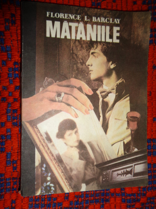 Mataniile - Florence Barclay ( roman de dragoste ) , 263pagini