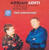 CD Muzica Manele: Adrian Copilul Minune &amp; Costi - Fara Concurenta, Stare Foarte Buna