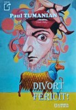 Cumpara ieftin Divort Fericit - Paul Tumamian, 2020, 210 pagini, brosata. Roman romanesc