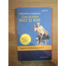 CUM SA TRAIM MULT SI BINE de CHRISTOPH M. BAMBERGER