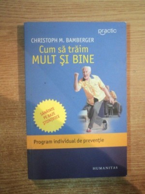 CUM SA TRAIM MULT SI BINE de CHRISTOPH M. BAMBERGER foto
