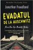 Evadatul de la Auschwitz: Povestea lui Rudolf Vrba - Jonathan Freedland (Biografie, Memorie)