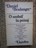 Daniel Boulanger - O umbra in peisaj