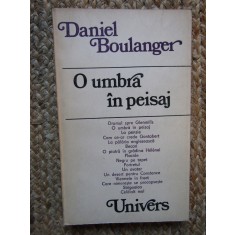 Daniel Boulanger - O umbra in peisaj